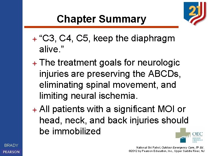 Chapter Summary l “C 3, C 4, C 5, keep the diaphragm alive. ”