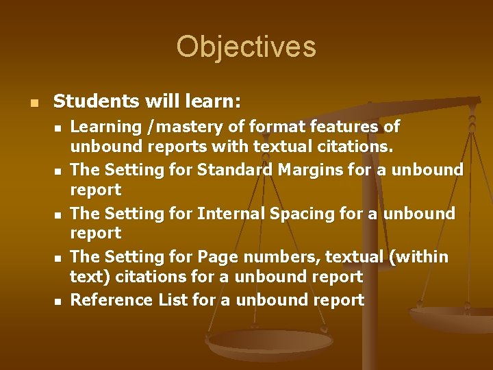 Objectives n Students will learn: n n n Learning /mastery of format features of