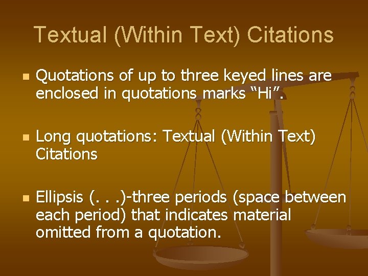 Textual (Within Text) Citations n n n Quotations of up to three keyed lines