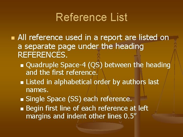 Reference List n All reference used in a report are listed on a separate