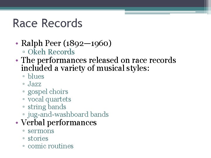 Race Records • Ralph Peer (1892— 1960) ▫ Okeh Records • The performances released