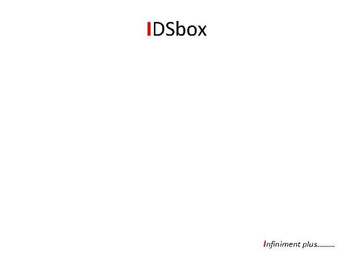 IDSbox propose les 3 solutions : A IDSbackup : sélectionne les fichiers les plus