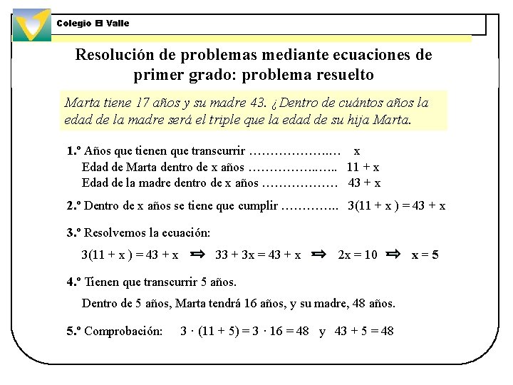 Colegio El Valle Resolución de problemas mediante ecuaciones de primer grado: problema resuelto Marta