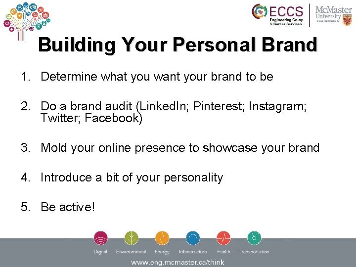 Building Your Personal Brand 1. Determine what you want your brand to be 2.