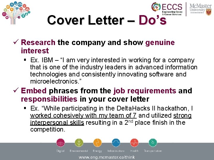 Cover Letter – Do’s ü Research the company and show genuine interest § Ex.
