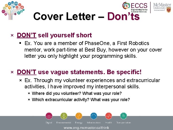 Cover Letter – Don’ts × DON’T sell yourself short § Ex. You are a