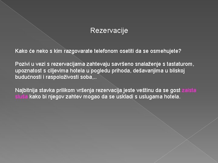 Rezervacije Kako će neko s kim razgovarate telefonom osetiti da se osmehujete? Pozivi u