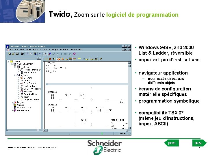 Twido, Zoom sur le logiciel de programmation • Windows 98 SE, and 2000 List