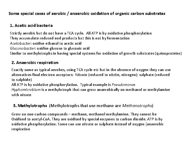Some special cases of aerobic / anaerobic oxidation of organic carbon substrates 1. Acetic