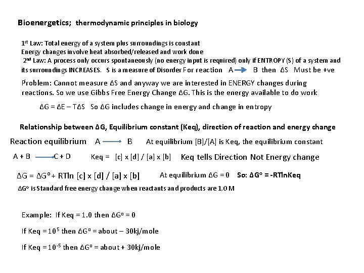 Bioenergetics; thermodynamic principles in biology 1 st Law: Total energy of a system plus