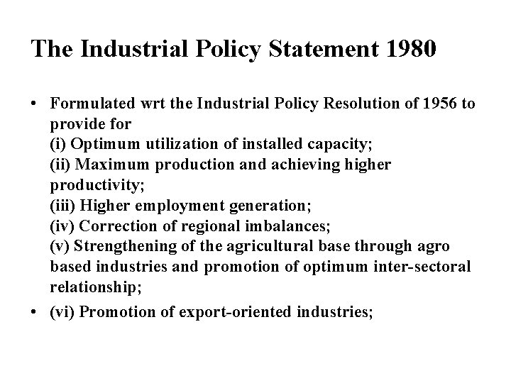 The Industrial Policy Statement 1980 • Formulated wrt the Industrial Policy Resolution of 1956