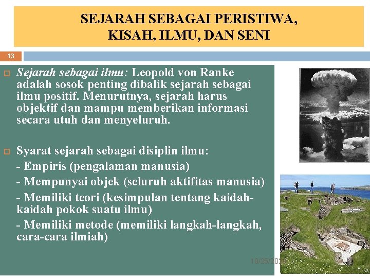 SEJARAH SEBAGAI PERISTIWA, KISAH, ILMU, DAN SENI 13 Sejarah sebagai ilmu: Leopold von Ranke