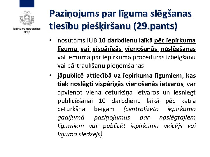 Paziņojums par līguma slēgšanas tiesību piešķiršanu (29. pants) • nosūtāms IUB 10 darbdienu laikā