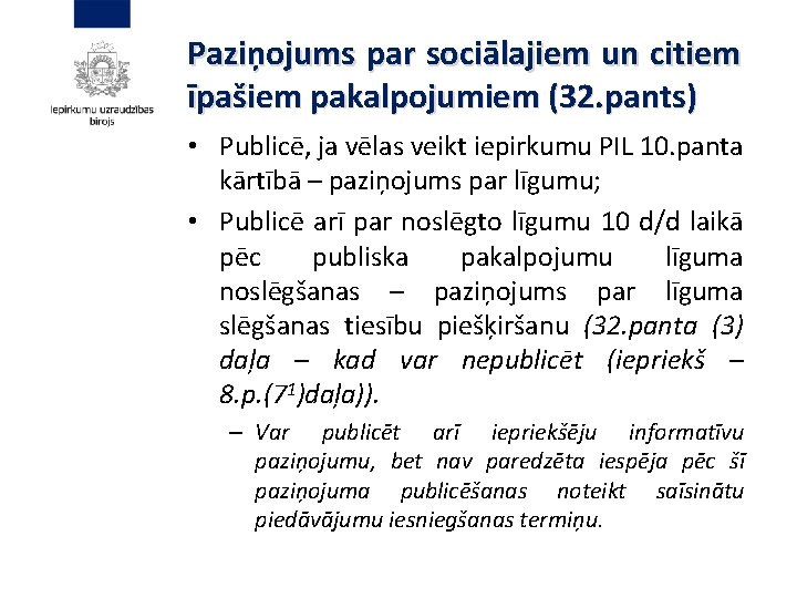 Paziņojums par sociālajiem un citiem īpašiem pakalpojumiem (32. pants) • Publicē, ja vēlas veikt