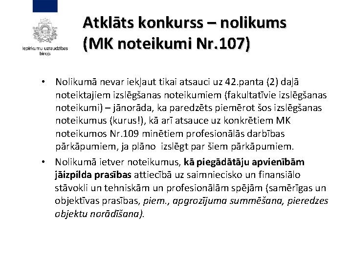 Atklāts konkurss – nolikums (MK noteikumi Nr. 107) • Nolikumā nevar iekļaut tikai atsauci