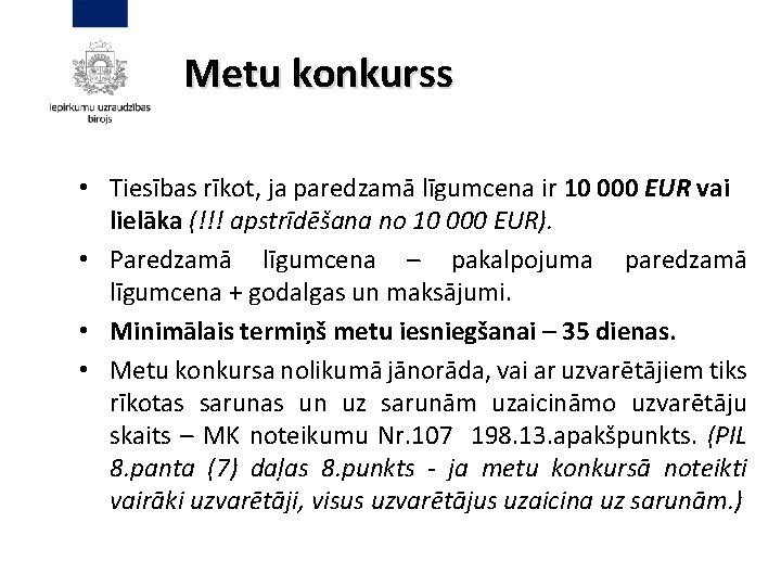 Metu konkurss • Tiesības rīkot, ja paredzamā līgumcena ir 10 000 EUR vai lielāka