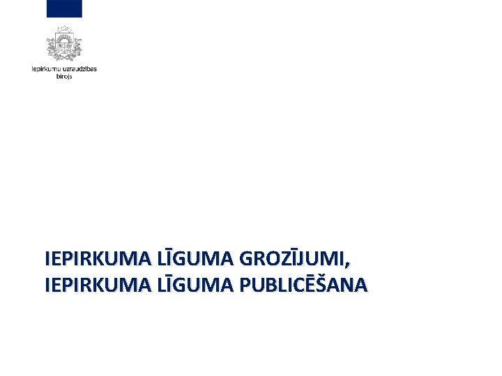 IEPIRKUMA LĪGUMA GROZĪJUMI, IEPIRKUMA LĪGUMA PUBLICĒŠANA 