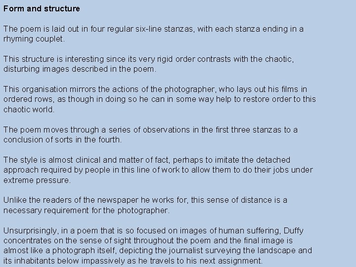 Form and structure The poem is laid out in four regular six-line stanzas, with