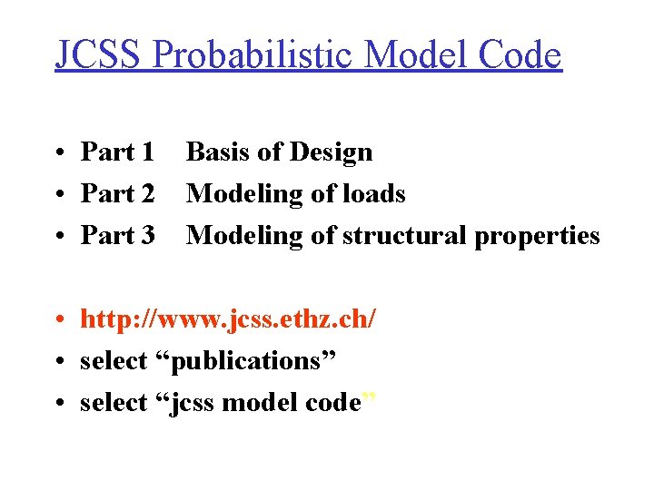 JCSS Probabilistic Model Code • Part 1 Basis of Design • Part 2 Modeling