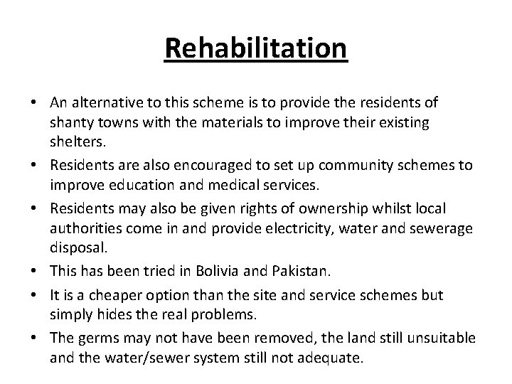 Rehabilitation • An alternative to this scheme is to provide the residents of shanty