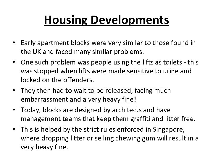 Housing Developments • Early apartment blocks were very similar to those found in the