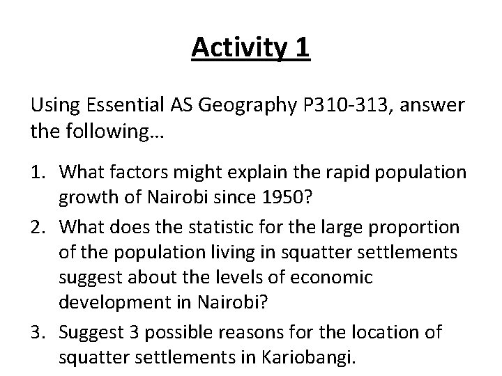 Activity 1 Using Essential AS Geography P 310 -313, answer the following… 1. What