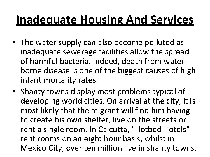 Inadequate Housing And Services • The water supply can also become polluted as inadequate
