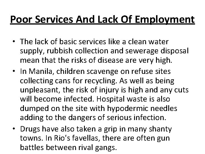 Poor Services And Lack Of Employment • The lack of basic services like a