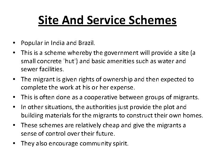 Site And Service Schemes • Popular in India and Brazil. • This is a