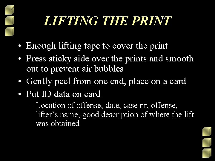 LIFTING THE PRINT • Enough lifting tape to cover the print • Press sticky