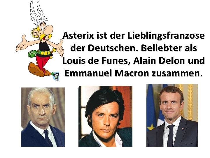 Asterix ist der Lieblingsfranzose der Deutschen. Beliebter als Louis de Funes, Alain Delon und