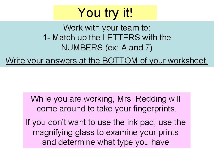 You try it! Work with your team to: 1 - Match up the LETTERS You try it! Work with your team to: 1 - Match up the LETTERS