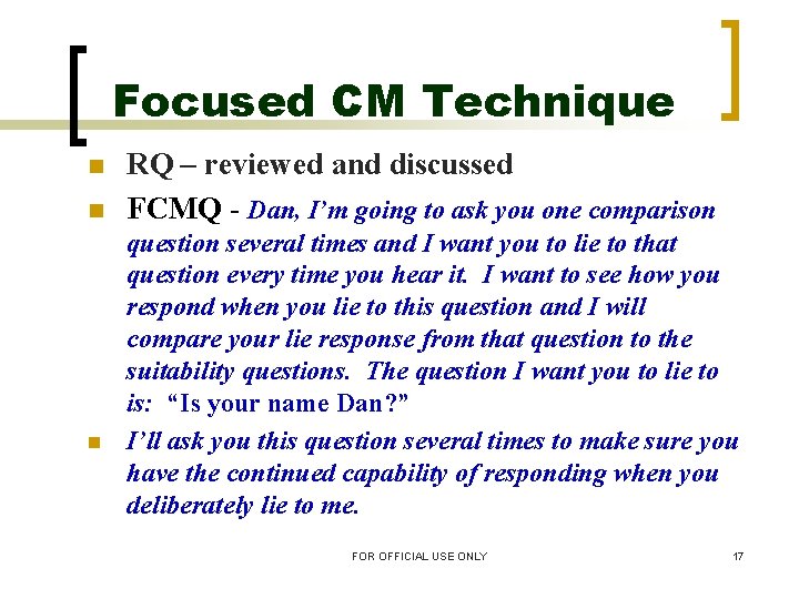 Focused CM Technique n n n RQ – reviewed and discussed FCMQ - Dan,