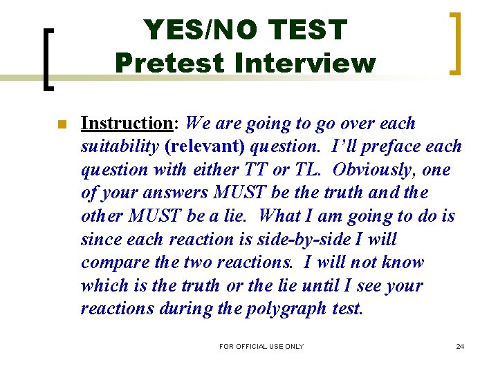 YES/NO TEST Pretest Interview n Instruction: We are going to go over each suitability