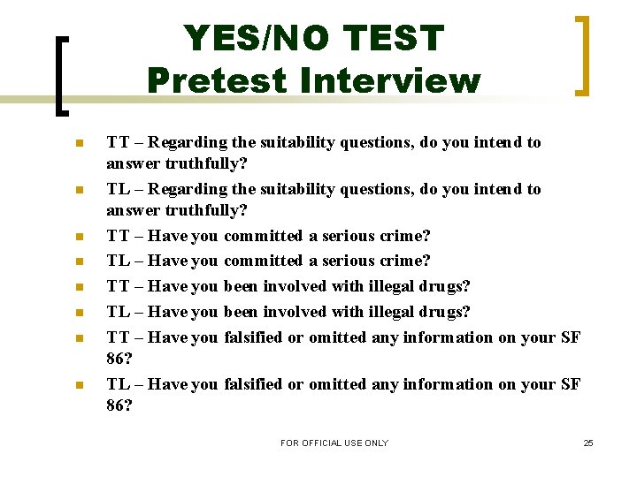 YES/NO TEST Pretest Interview n n n n TT – Regarding the suitability questions,