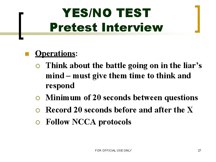 YES/NO TEST Pretest Interview n Operations: ¡ Think about the battle going on in