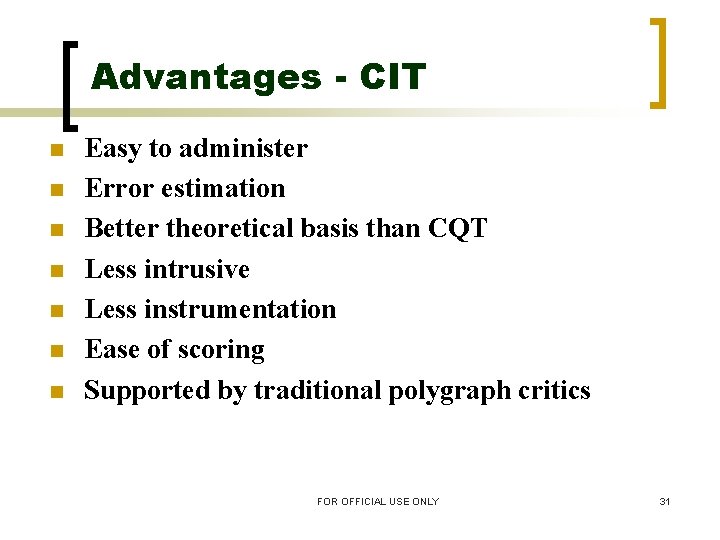 Advantages - CIT n n n n Easy to administer Error estimation Better theoretical