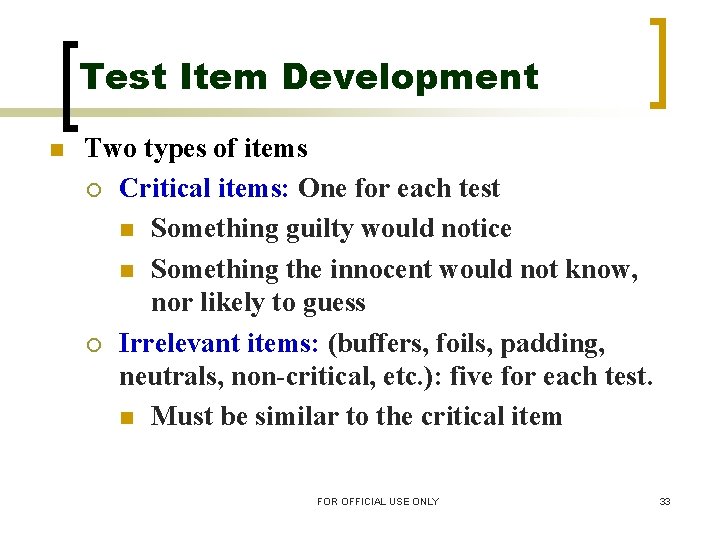 Test Item Development n Two types of items ¡ Critical items: One for each