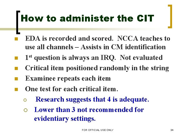 How to administer the CIT n n n EDA is recorded and scored. NCCA