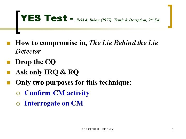 YES Test n n Reid & Inbau (1977). Truth & Deception, 2 nd Ed.