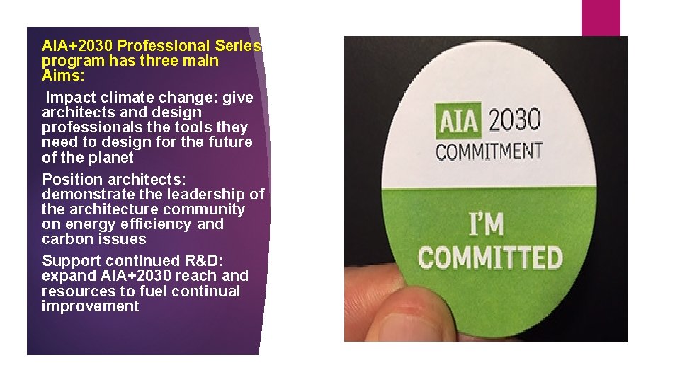 AIA+2030 Professional Series program has three main Aims: Impact climate change: give architects and