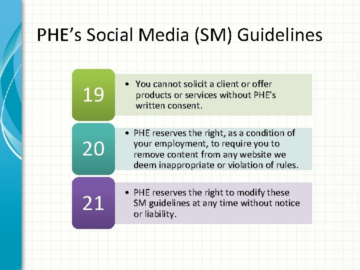 PHE’s Social Media (SM) Guidelines 19 • You cannot solicit a client or offer