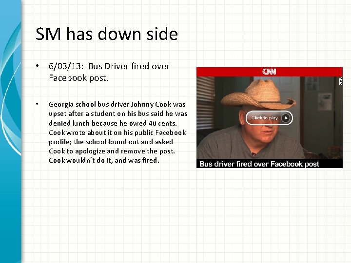 SM has down side • 6/03/13: Bus Driver fired over Facebook post. • Georgia