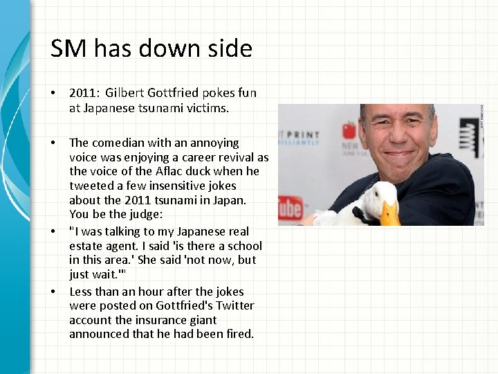 SM has down side • 2011: Gilbert Gottfried pokes fun at Japanese tsunami victims.