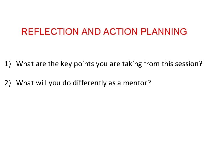 REFLECTION AND ACTION PLANNING 1) What are the key points you are taking from