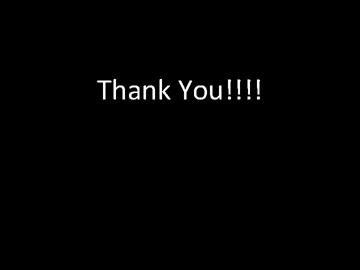 Thank You!!!! 