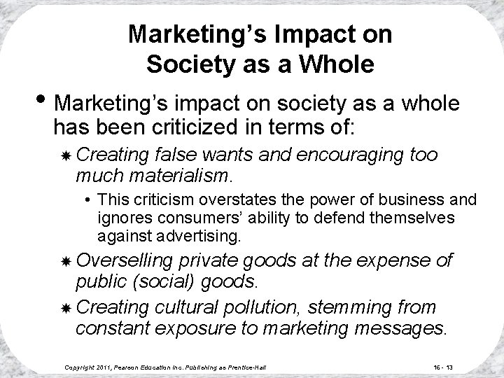 Marketing’s Impact on Society as a Whole • Marketing’s impact on society as a