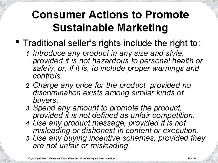 Consumer Actions to Promote Sustainable Marketing • Traditional seller’s rights include the right to: