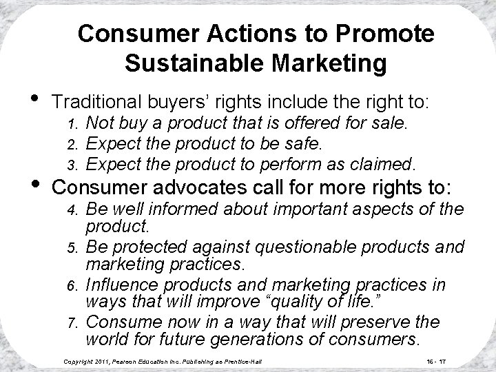 Consumer Actions to Promote Sustainable Marketing • • Traditional buyers’ rights include the right