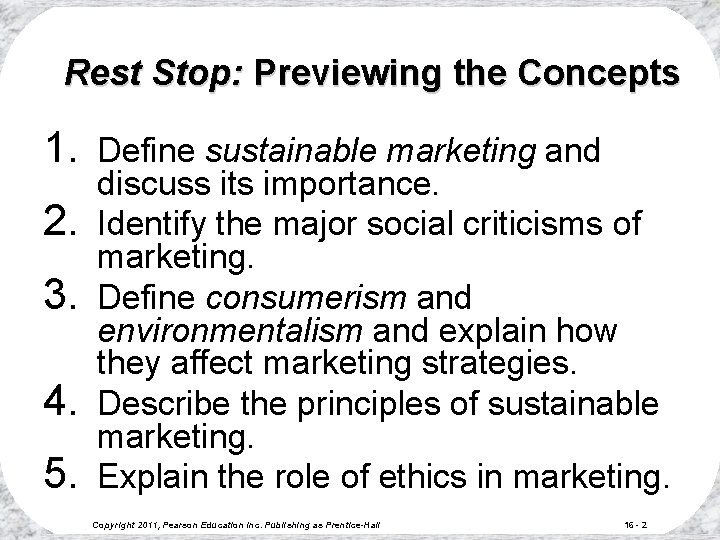 Rest Stop: Previewing the Concepts 1. 2. 3. 4. 5. Define sustainable marketing and